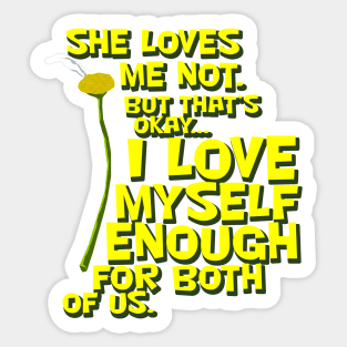 She Loves Me Not... Sticker